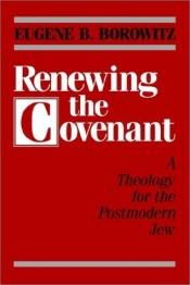 book cover of Renewing the Covenant by Eugene Borowitz