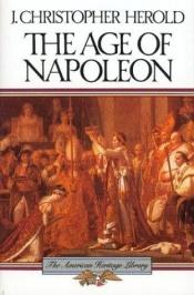 book cover of The American Heritage Library: The Age of Napoleon by J. Christopher Herold