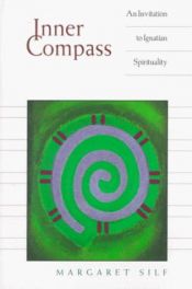 book cover of Inner Compass: An Invitation to Ignatian Spirituality by Margaret Silf