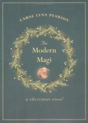 book cover of The Modern Magi: a Christmas Fable by Carol Lynn Pearson