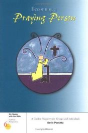 book cover of Becoming A Praying Person (Six Weeks With the Bible) by kevin perrotta