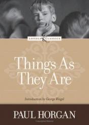 book cover of Things As They Are (Loyola Classics) by Paul Horgan