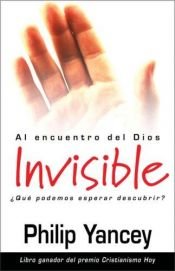book cover of Kontakt med den osynlige : hur förhåller jag mig till en Gud som inte lever upp till mina förväntningar? by Philip Yancey