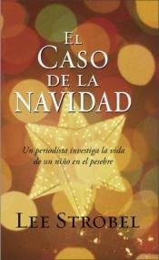 book cover of El Caso de la Navidad by Lee Strobel