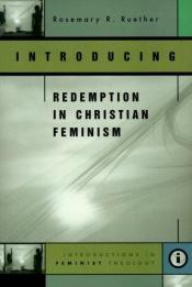 book cover of Introducing redemption in Christian feminism by Rosemary Radford Ruether