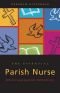 The Essential Parish Nurse: ABCs for Congregational Health Ministry
