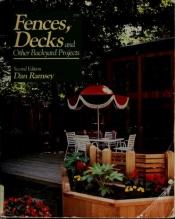 book cover of Fences, Decks, and Other Backyard Projects by Dan Ramsey