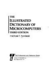 book cover of The illustrated dictionary of microcomputers by Michael Hordeski