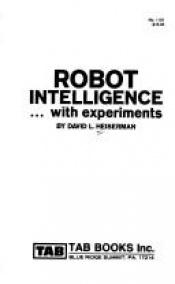 book cover of Robot intelligence ... with experiments by David L Heiserman