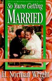 book cover of So You're Getting Married: HER Workbook by H. Norman Wright