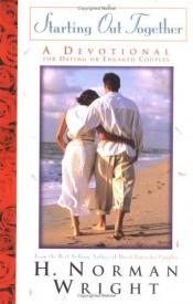 book cover of Starting Out Together Couples Devotional: A Devotional for Dating or Engaged Couples by H. Norman Wright