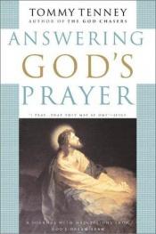 book cover of Answering God's Prayer: A Personal Journal With Meditations from God's Dream Team by Tommy Tenney