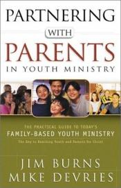 book cover of Partnering With Parents in Youth Ministry by Jim Burns