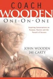 book cover of Coach Wooden One-on-One by John Wooden