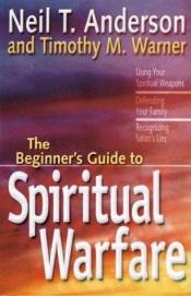 book cover of The beginner's guide to spiritual warfare by Neil Anderson