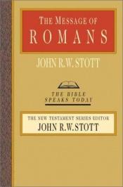 book cover of The Message of Romans by John Stott