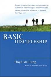 book cover of Basic Discipleship by Floyd. McClung