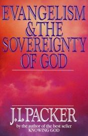 book cover of Evangelism & The Sovereignty of God by James I. Packer