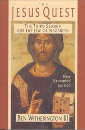 book cover of The Jesus Quest: The third search for the Jew of Nazareth by Ben Witherington III