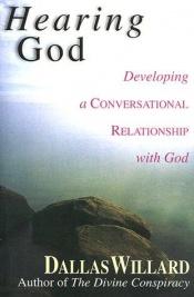 book cover of Hearing God : Developing A Conversational Relationship With God by Dallas Willard
