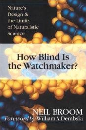 book cover of How Blind Is the Watchmaker: Theism or Atheism: Should Science Decide (Avebury Series in Philosophy) by Neil Broom