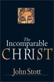 book cover of The Incomparable Christ by John Stott