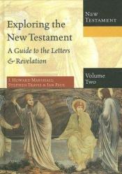 book cover of Exploring the New Testament: A Guide to the Letters & Revelation by I. Howard Marshall