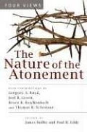book cover of The Nature of the Atonement: Four Views by Thomas R. Schreiner