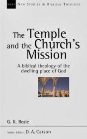 book cover of The Temple and the Church's Mission: A Biblical Theology of the Temple (New Studies in Biblical Theology, 11) by G. K. Beale