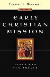 book cover of Early Christian Mission Jesus and the Twelve by Eckhard J. Schnabel