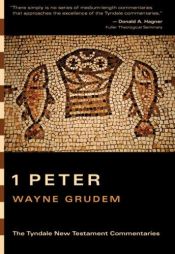 book cover of THE FIRST EPISTLE OF PETER an introduction and comemntary (Tyndale New Testament Commentaries) by Wayne Grudem