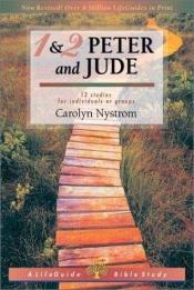 book cover of 1 & 2 Peter and Jude: 12 Studies for Individuals or Groups (Lifeguide Bible Studies) by Carolyn Nystrom