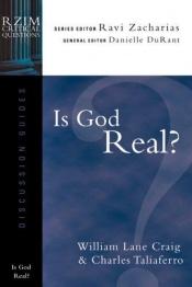 book cover of Is God Real? (RZIM Critical Questions Discussion Guides) by William Lane Craig