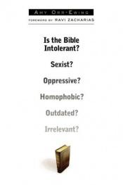 book cover of Is the Bible Intolerant?: Sexist?, Oppressive?, Homophobic?, Outdated?, Irrelevant? by Amy Orr-Ewing