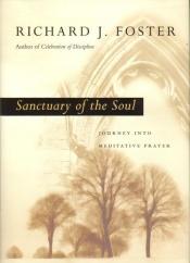 book cover of Sanctuary of the Soul: Journey into Meditative Prayer (Renovare Resources Renovare Resources) by Richard J Foster