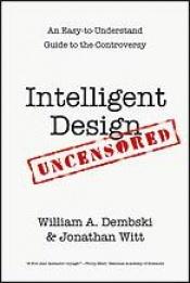 book cover of Intelligent Design Uncensored: An Easy- To-understand Guide to the Controversy by William A. Dembski