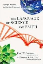 book cover of The Language of Science and Faith: Straight Answers to Genuine Questions by Karl Giberson