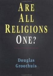 book cover of Are All Religions One? by Douglas R. Groothuis