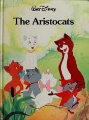 book cover of The Aristocats by Walt Disney
