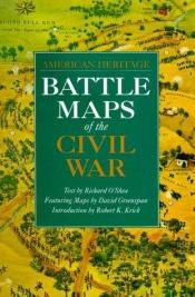 book cover of American Heritage battle maps of the American Civil War by Richard O'Shea