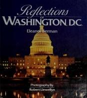 book cover of Reflections of Washington Dc by Eleanor Berman