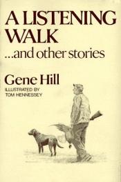 book cover of A Listening Walk...and Other Stories by Gene Hill