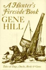book cover of A Hunters Fireside Book by Gene Hill