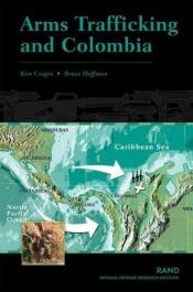 book cover of Arms Trafficking and Colombia by R.Kim Cragin