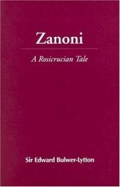 book cover of Zanoni a Rosicrucian Tale by Edward Bulwer-Lytton