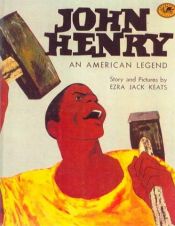 book cover of John Henry, an American legend by Ezra Jack Keats