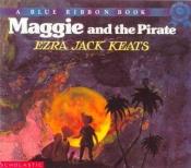 book cover of Maggie and the pirate by Ezra Jack Keats