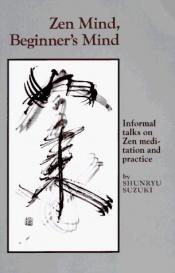 book cover of Zen Mind, Beginner's Mind by Šunrjú Suzuki