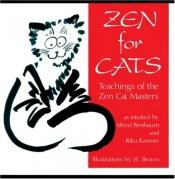 book cover of Zen For Cats: Teachings Of The Zen Cat Masters by Alfred Birnbaum