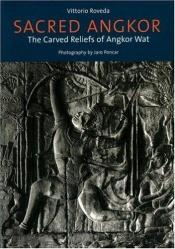 book cover of Sacred Angkor (River Books) by Vittorio Roveda